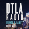 DTLA Friends & Family
