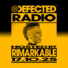Defected Radio Show hosted by Rimarkable – 17-10-2025