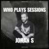 Wh0 Plays Sessions Episode 202: Johan S In The Mix