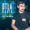DTLA Radio – Friends & Family – EP044