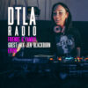 DTLA Radio – Friends & Family – EP048
