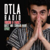 DTLA Radio – Friends & Family – EP052