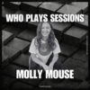 Wh0 Plays Sessions Episode 233: Molly Mouse In The Mix