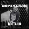 Wh0 Plays Sessions Episode 239: Costa UK In The Mix