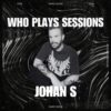 Wh0 Plays Sessions Episode 240: Johan S In The Mix