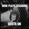 Wh0 Plays Sessions Episode 242: Costa UK In The Mix