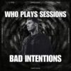 Wh0 Plays Sessions Episode 241: Bad Intentions In The Mix