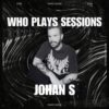 Wh0 Plays Sessions Episode 246: Johan S In The Mix