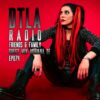 DTLA Radio – Friends & Family – EP074
